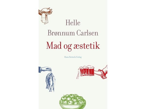 Ruoka ja estetiikka | Helle Brønnum Carlsen | Kieli: Tanska