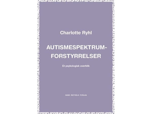 Autismespektrum-forstyrrelser | Charlotte Ryhl | Kieli: Tanska
