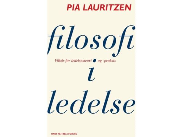 Filosofi i ledelse | Pia Lauritzen | Kieli: Tanska