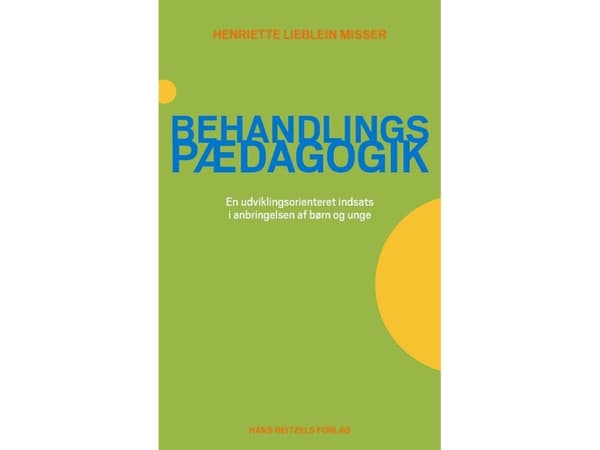 Behandlingspædagogik | Henriette Lieblein Misser | Språk: Dansk