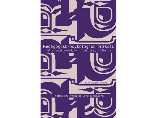 Kasvatuspsykologinen käytäntö | Thomas Szulevicz;Lene Tanggaard | Kieli: Tanska