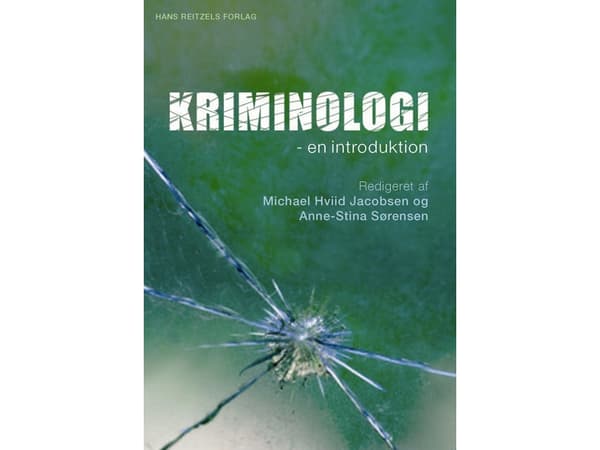 Kriminologia | Maria Bislev;Kasper Bisp Hansen;Susanne Clausen;Henrik Day Poulsen;Jakob Demant;Thomas Elholm;Beth Grothe Nielsen;Nadja Kirchhoff Hest