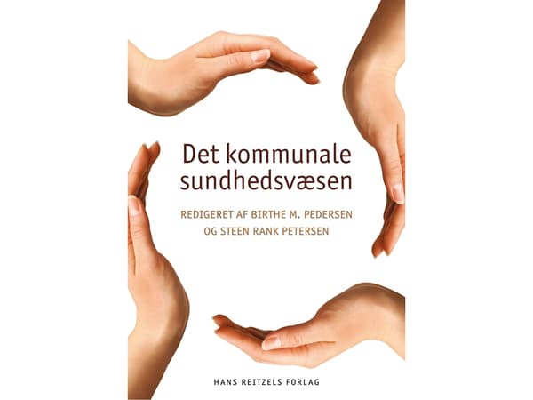 Kunnallinen terveydenhuoltojärjestelmä | Finn Diderichsen;Karsten Vrangbæk;Lars Iversen;Thomas Maribo;Torben Jørgensen;Ulla Christensen;Nanna Mik-Mey