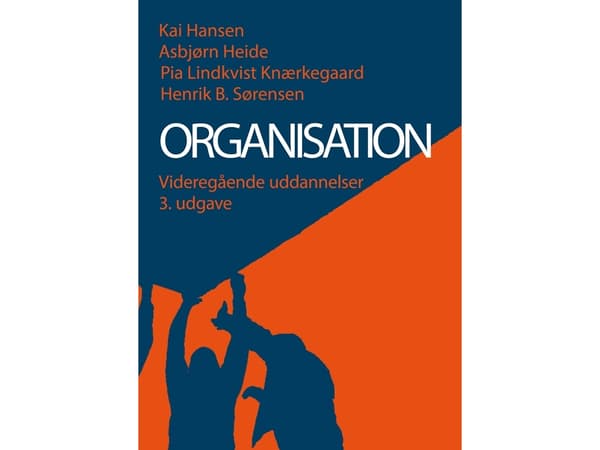 Organisation - videregående uddannelser | Asbjørn Heide;Henrik Bendixen Sørensen;Kai Hansen;Pia Lindkvist Knærkegaard | Språk: Danska