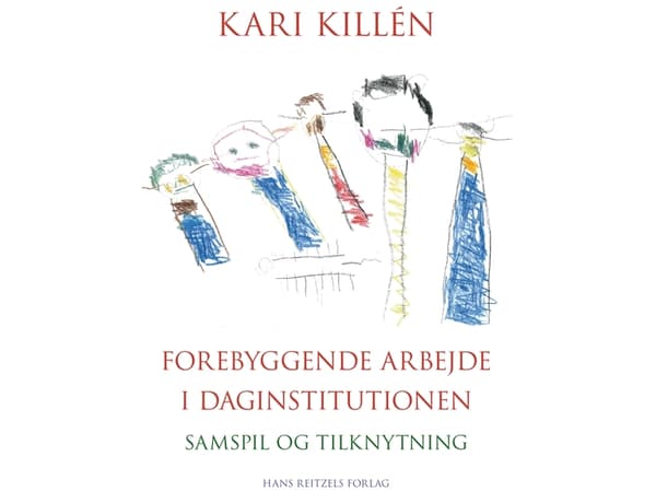 Ennaltaehkäisevä työ päivähoidossa | Kari Killén | Kieli: Tanska