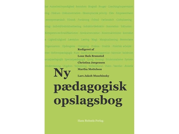 Ny pædagogisk opslagsbog | Lars Jakob Muschinsky;Martha Mottelson;Christina Jørgensen;Lone Bæk Brønsted;Sally Anderson;Johnny Baltzersen;Martin Bayer