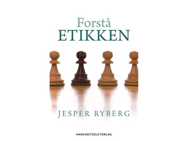 Forstå etikken | Jesper Ryberg | Kieli: Tanska