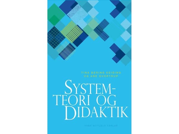 Systeemiteoria ja didaktiikka | Tina Bering Keiding;Ane Qvortrup | Kieli: Tanska