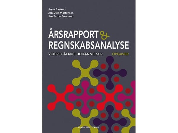 Årsrapport og regnskabsanalyse - opgavesamling | Anne Bastrup;Jan Dich Mortensen;Jan Furbo Sørensen | Kieli: Tanska
