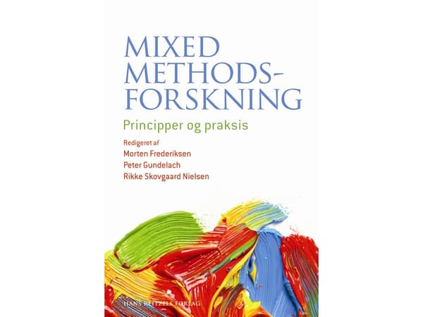 Mixed methods-forskning | Erik Albæk;Jeanette Østergaard;Peter Gundelach;Tine Tjørnhøj-Thomsen;Kim Mannemar Sønderskov;Morten Frederiksen;Maria Duclo