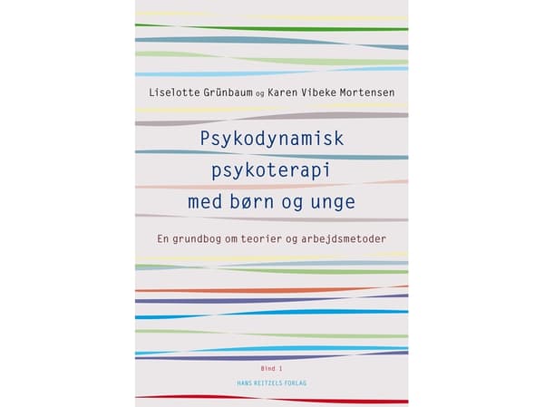 Psykodynaaminen psykoterapia lasten ja nuorten kanssa 1 | Liselotte Grünbaum;Karen Vibeke Mortensen | Kieli: Tanska