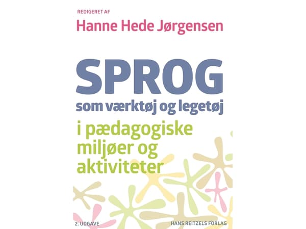 Kieli välineenä ja leluna | Eva Riis;Gerd von Buchwald Lütken;Hanne Bruun Duus;Hanne Hede Jørgensen;Marie Ludvigsen;Niels Mors;Tomas Nielsen;Trine Mo