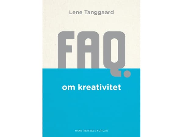 FAQ om kreativitet | Lene Tanggaard | Kieli: Tanska