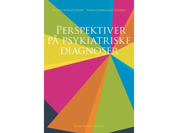 Perspektiver på psykiatriske diagnoser | Bettina Myggen Jensen;Fatima Lindegaard Petersen | Kieli: Tanska