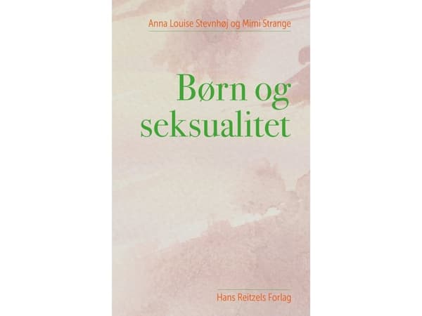 Lapset ja seksuaalisuus | Anna Louise Stevnhøj;Mimi Strange | Kieli: Tanska