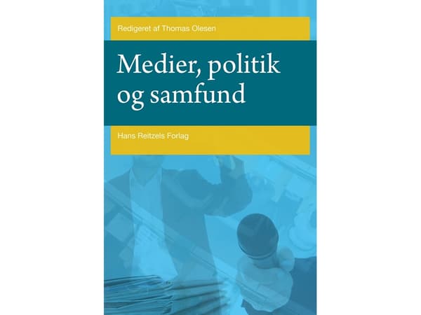 Media, politiikka ja yhteiskunta | Anne Skorkjær Binderkrantz;Mark Blach-Ørsten;Christian Elmelund-Præstekær;Christoffer Green-Pedersen;Stig Hjarvard
