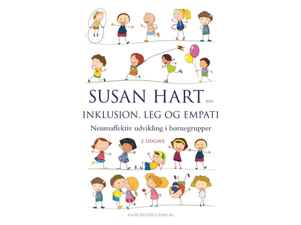 Inklusion, leg og empati | Susan Hart;Marianne Bentzen;Colwyn Trevarthen;Jaak Panksepp;Bonnie Mark Goldstein;Pat Ogden;Serena Potter;Dr Dorothea Rahm