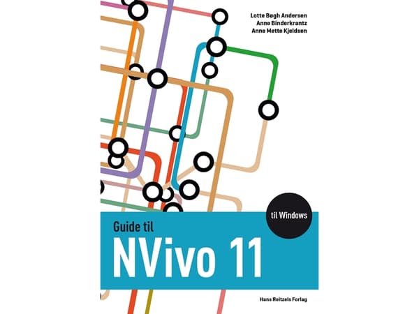 Guide till NVivo 11 för Windows | Lotte Bøgh Andersen;Anne Skorkjær Binderkrantz;Anne Mette Kjeldsen | Språk: Danska