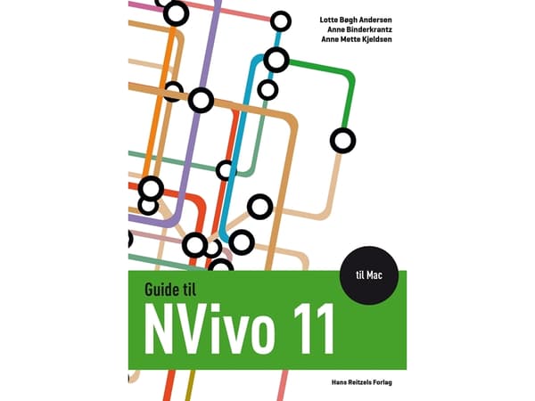 Guide till NVivo 11 för Mac | Anne Skorkjær Binderkrantz;Lotte Bøgh Andersen;Anne Mette Kjeldsen | Språk: Danska