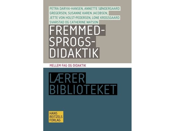 Fremmedsprogsdidaktik | Petra Daryai-Hansen;Susanne Karen Jacobsen;Lone Krogsgaard Svarstad;Annette Søndergaard Gregersen;Jette von Holst-Pedersen;Ca