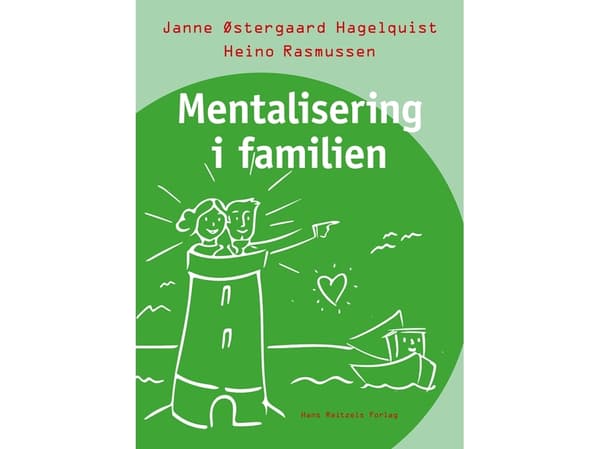 Mentalisaatio perheessä | Janne Østergaard Hagelquist;Heino Rasmussen | Kieli: Tanska