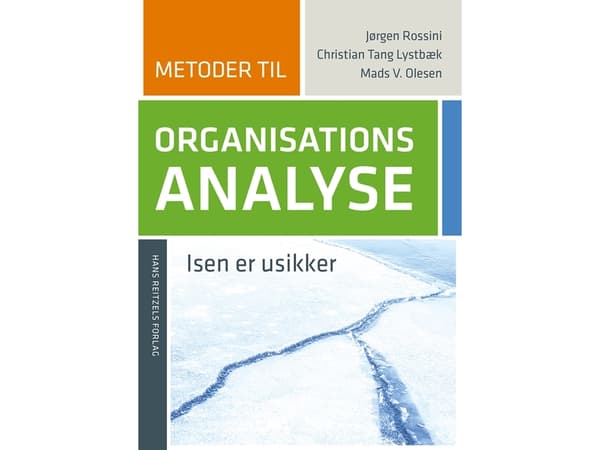 Organisaatioanalyysin menetelmät | Jørgen Rossini;Christian Tang Lystbæk;Mads Vestergaard Olesen | Kieli: Tanska