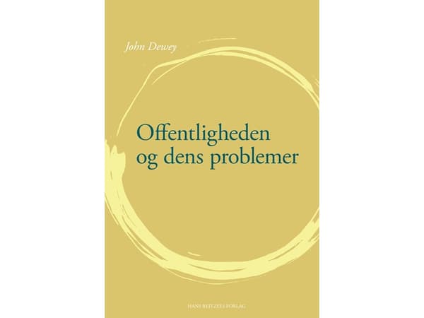 Yleisö ja sen ongelmat | John Dewey | Kieli: Tanska