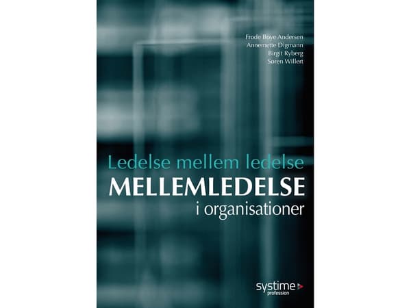 Johtaminen johtamisen välillä | Frode Boye Andersen;Annemette Digmann;Birgit Ryberg;Søren Willert | Kieli: Tanska