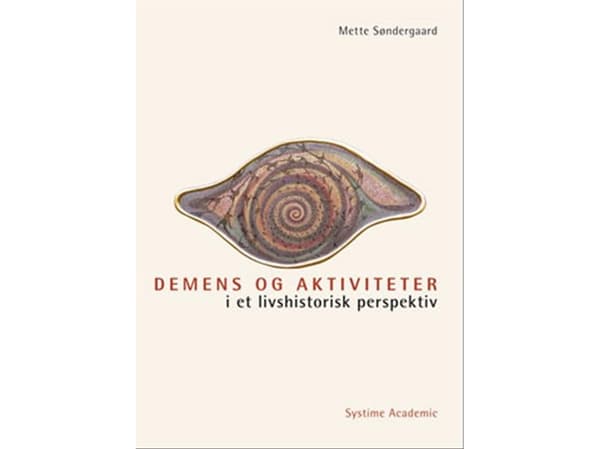 Demens og aktiviteter i et livshistorisk perspektiv | Mette Søndergaard | Kieli: Tanska
