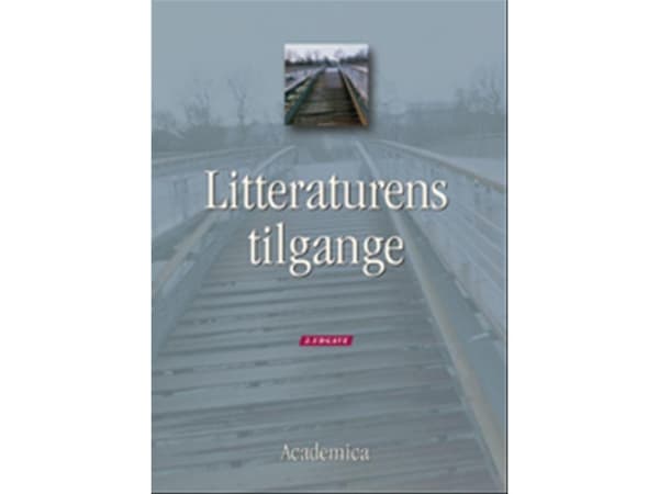 Lähestymistapoja kirjallisuuteen | Anne Scott Sørensen;Finn Stein Larsen;Gerd von Buchwald Lütken;Hans Hauge;Johannes Fibiger;Johnny Kondrup;Lilian M