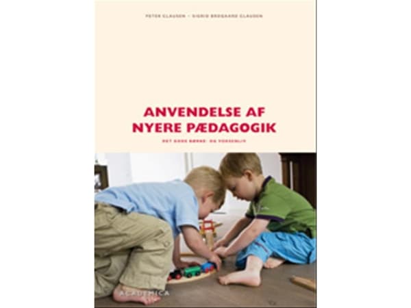 Uusimman pedagogiikan soveltaminen | Peter Clausen;Sigrid Brogaard Clausen | Kieli: Tanska