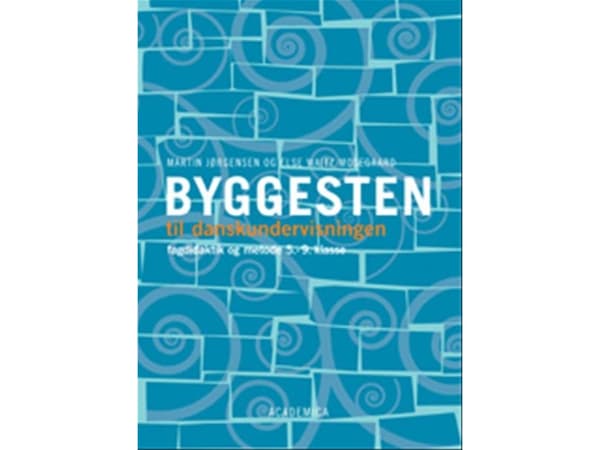 Byggesten til danskundervisningen | Martin Jørgensen;Else Waitz Mosegaard | Kieli: Tanska