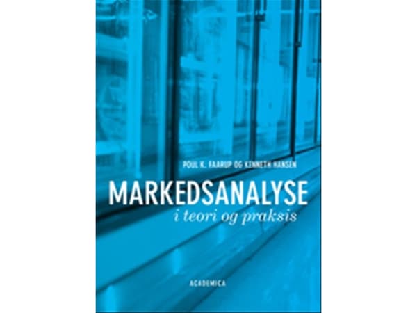 Markkina-analyysi teoriassa ja käytännössä | Kenneth Hansen;Poul K. Faarup | Kieli: Tanska