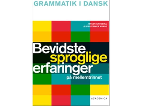 Avsiktliga språkupplevelser i mellanstadiet | Jesper Zimmer Wrang;Jørgen Grosbøll | Språk: Danska