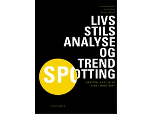 Elämäntyylianalyysi ja trendien havainnointi | Kersten Bonnén;John Hird;Kirsten Poulsen | Kieli: Tanska