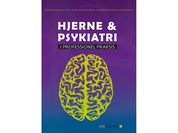 Aivot ja psykiatria | Svend Aage Andersen;Michael Adam Cho Guul;Gina Søndergaard Lydersen;Lone Bretlau;Lotte Sønderby;Maja Lundemark Andersen;Claus T