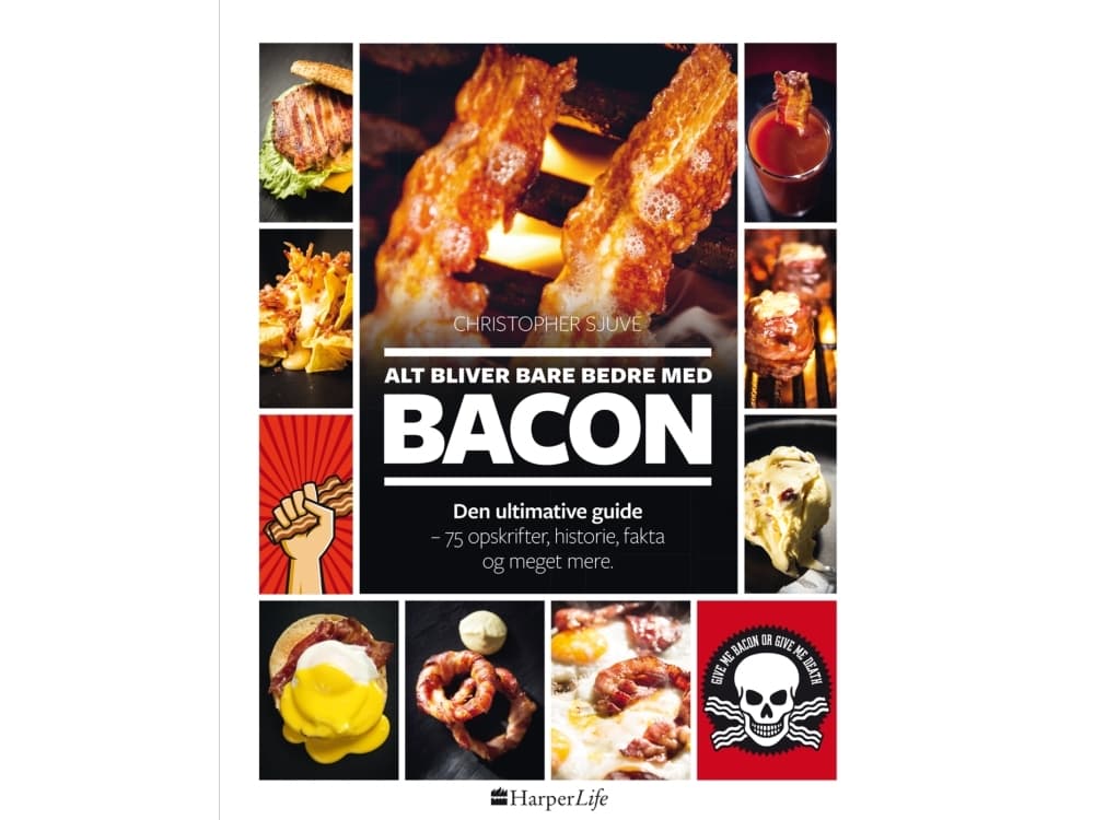 Alt bliver bare bedre med bacon Christopher Sjuve Språk: Dansk