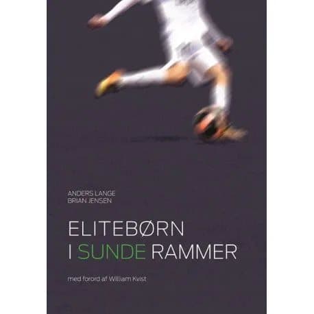 Elitebørn i sunde rammer | Anders Lange ja Brian Jensen | Kieli: Tanska