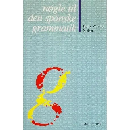Espanjan kieliopin avain | Birthe Wonsild Nielsen | Kieli: Tanska