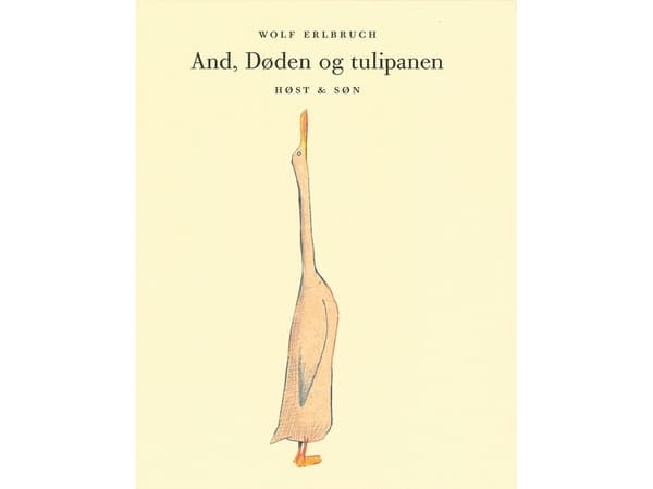 Ankan, döden och tulpanen | Wolf Erlbruch | Språk: Danska