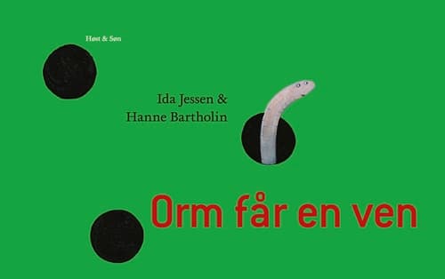 Orm får en ven | Ida Jessen;Hanne Bartholin | Kieli: Tanska