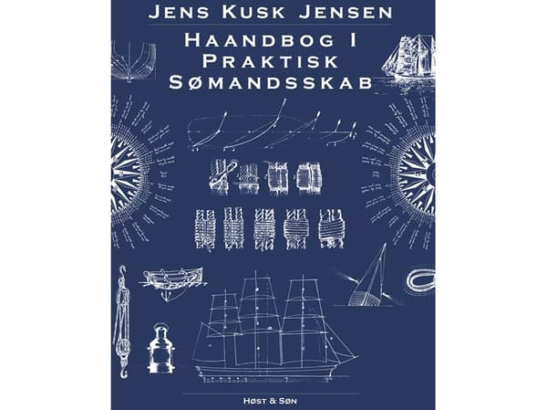 Handbok i praktisk sjömanskap | Jens Kusk Jensen | Språk: Danska
