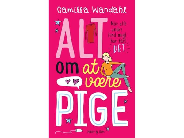 Allt om att vara tjej - När alla andra [utom jag] har "DET" | Camilla Wandahl | Språk: Danska