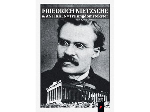 Friedrich Nietzsche og antikken | Friedrich Nietzsche | Kieli: Tanska