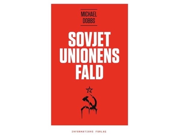 Neuvostoliiton kaatuminen | Michael Dobbs | Kieli: Tanska