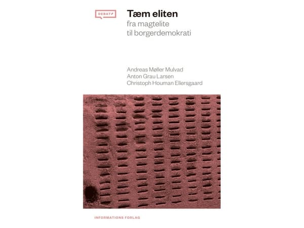 Eliitin kesyttäminen | Andreas Møller Mulvad, Anton Grau Larsen &amp; Christoph Houman Ellersgaard | Kieli: Tanska