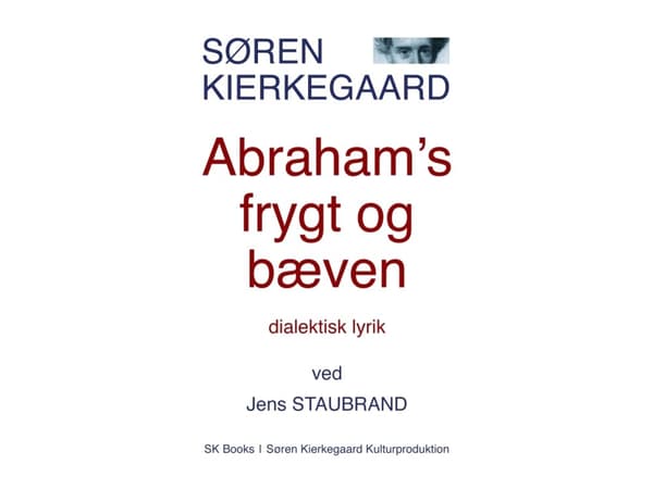 SØREN KIERKEGAARD Abrahamin pelko ja vapina, suomentanut Jens Staubrand | Søren Kierkegaard; Jens Staubrand | Kieli: Tanska