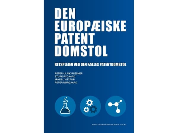 Euroopan patenttituomioistuin | Sture Rygaard, Mikkel Vittrup, Peter Nørgaard &amp; Peter-Ulrik Plesner | Kieli: Tanska