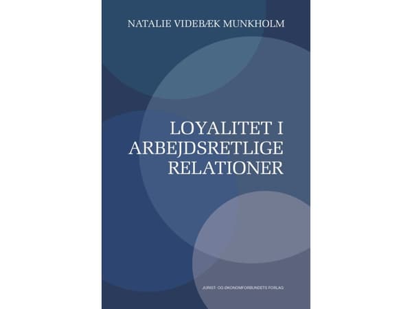 Lojaalisuus työsuhteissa | Natalie Videbæk Munkholm | Kieli: Tanska