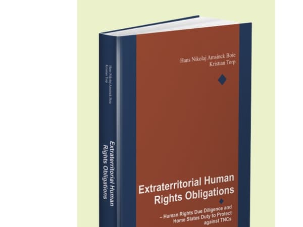 Extraterritoriella skyldigheter avseende mänskliga rättigheter | Kristian Torp; Hans Nikolaj Amsinck Boie | Språk: Danska